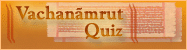 Vachanamrut Quiz