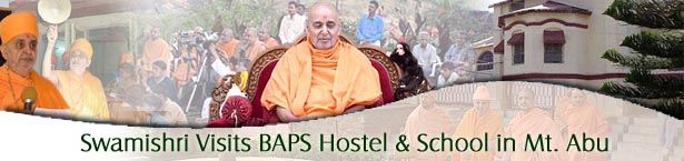 Swamishri Visits BAPS Hostel & School in Mt. Abu