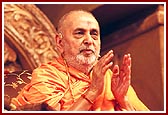 "The Sanstha's achievements have been realised by the grace of Bhagwan Swaminarayan, Guru Shastriji Maharaj and Yogiji Maharaj..." 